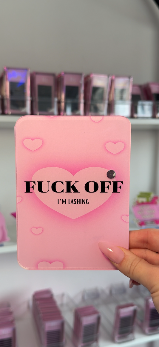 F*ck Off I’m Lashing